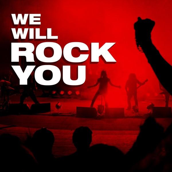 We will, we will rock you