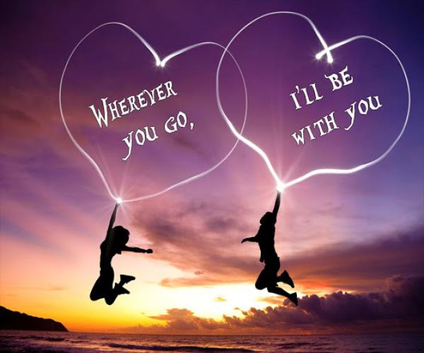 Wherever you go, whatever you do